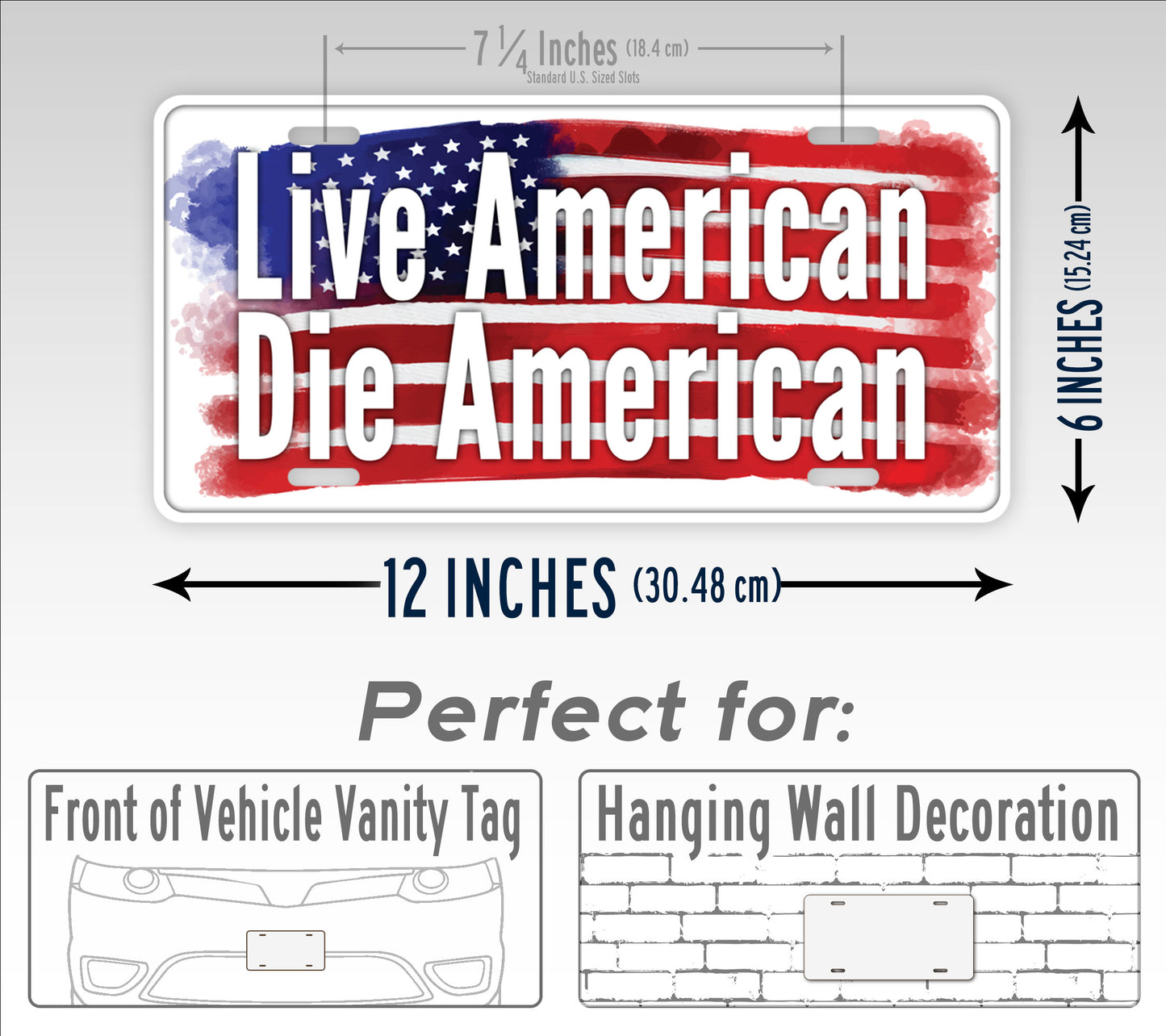 Custom Live American Die American Flag License Plate