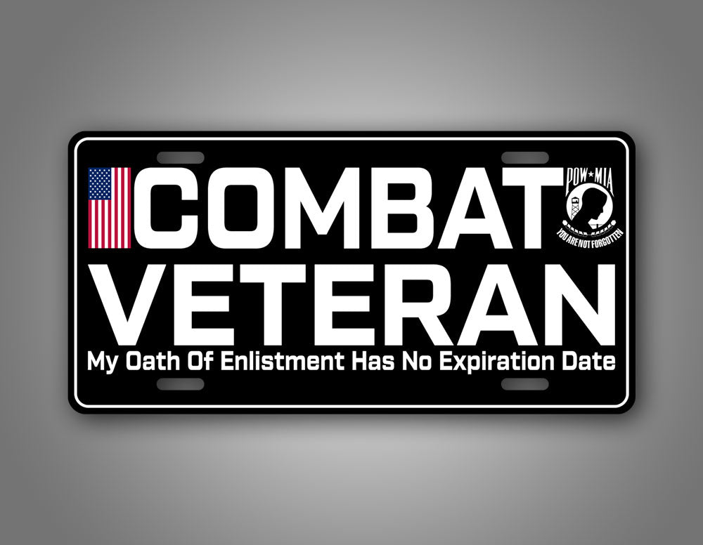 Combat Veteran My Oath Of Enlistment Has No Expiration Date License Plate