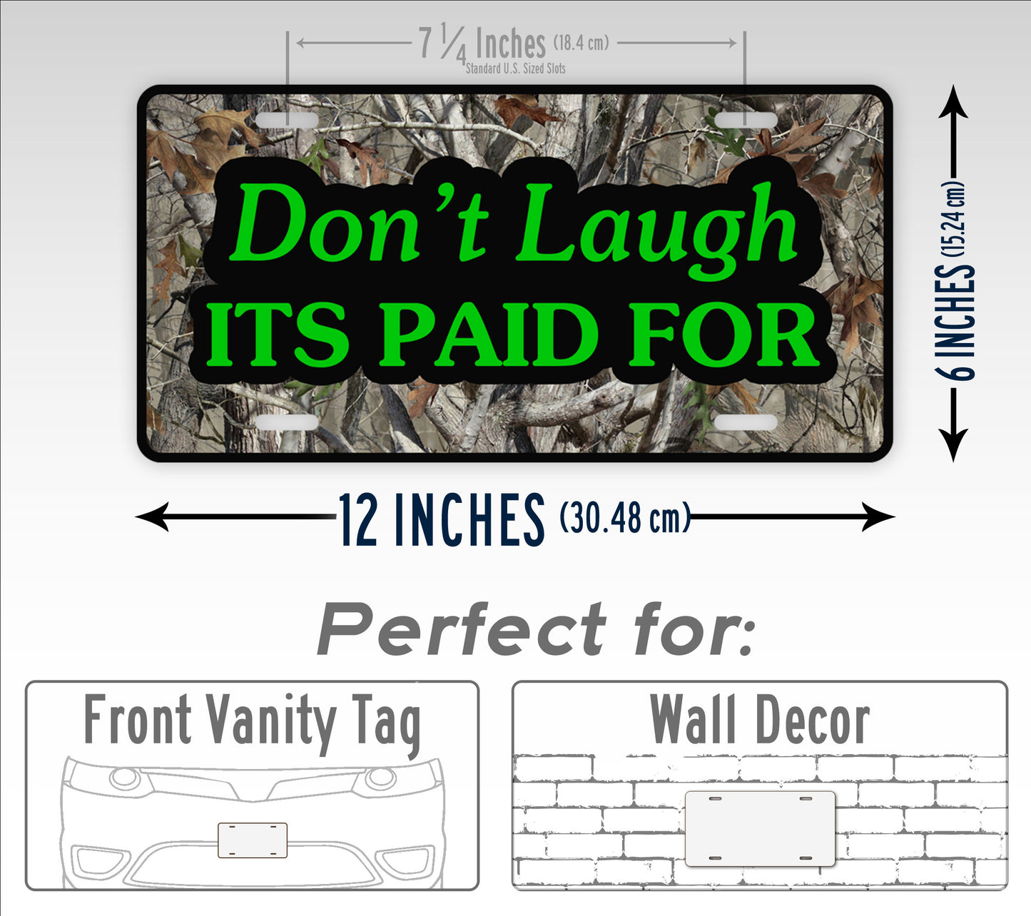 "Don't Laugh Its Paid For" Camo Funny Junk Car License Plate