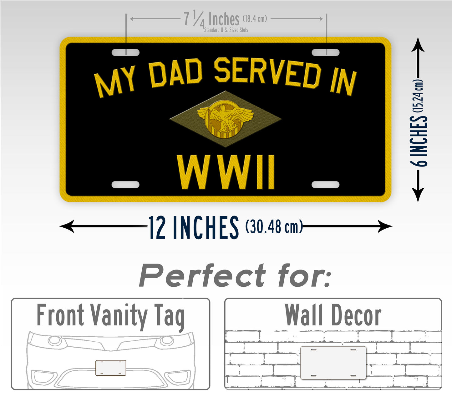 Veteran My Dad Served In WWII Honorable Discharge Emblem License Plate