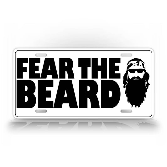 Fear The Beard Duck Dynasty Funny License Plate