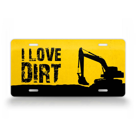 I Love Dirt Excavator License Plate