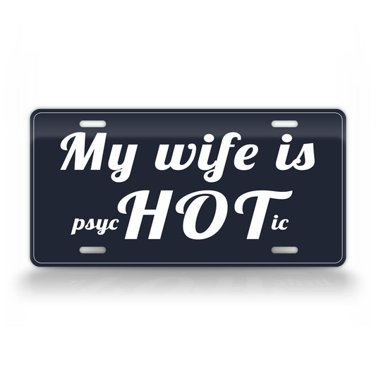 Funny Prank License Plate My Wife Is HOT Psychotic