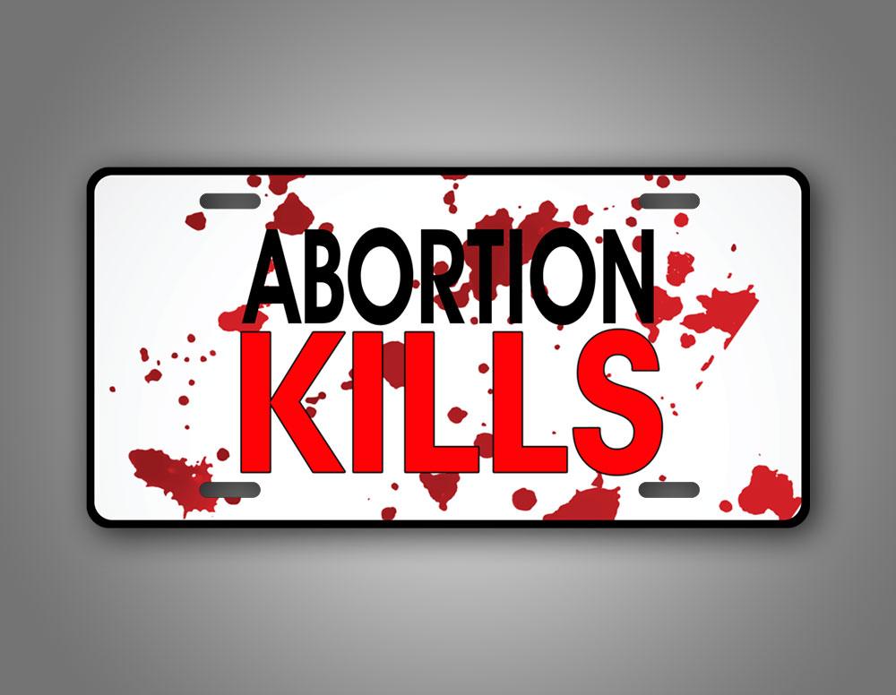 Abortion Kills Auto Tag Plate