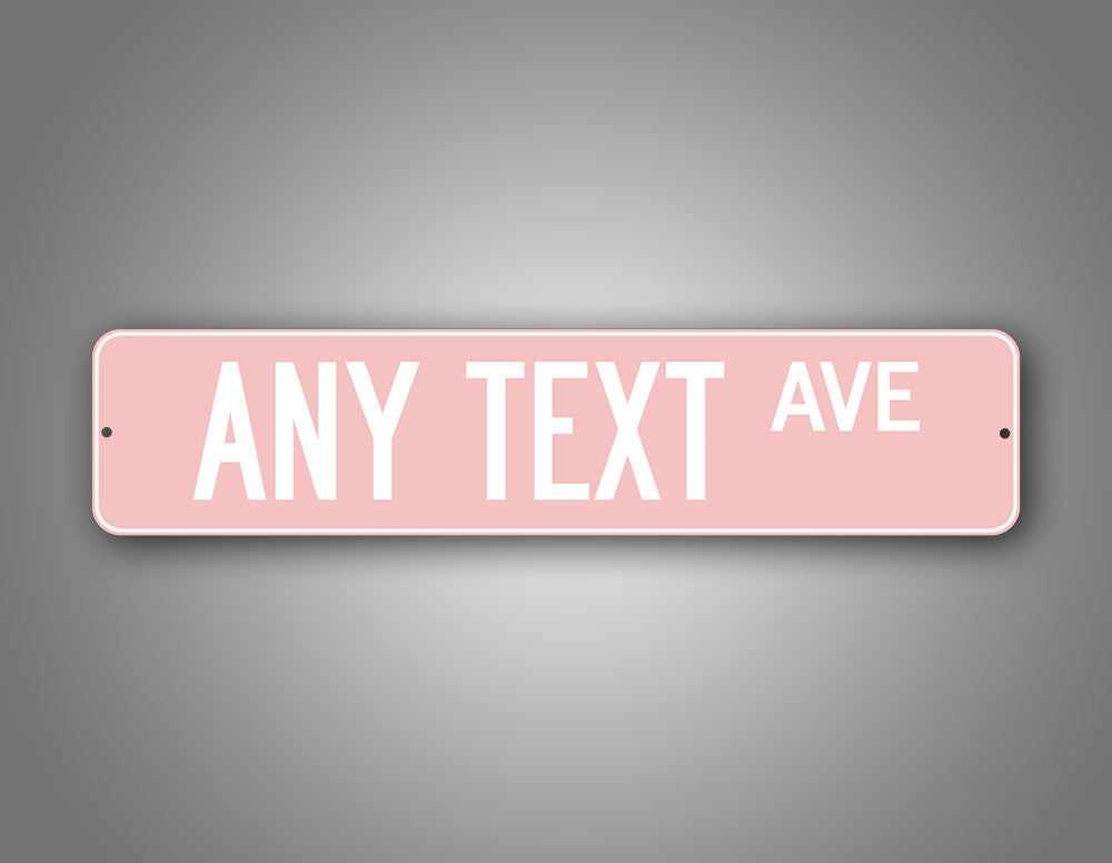 Custom Any Text Cute Baby Pink Street Sign