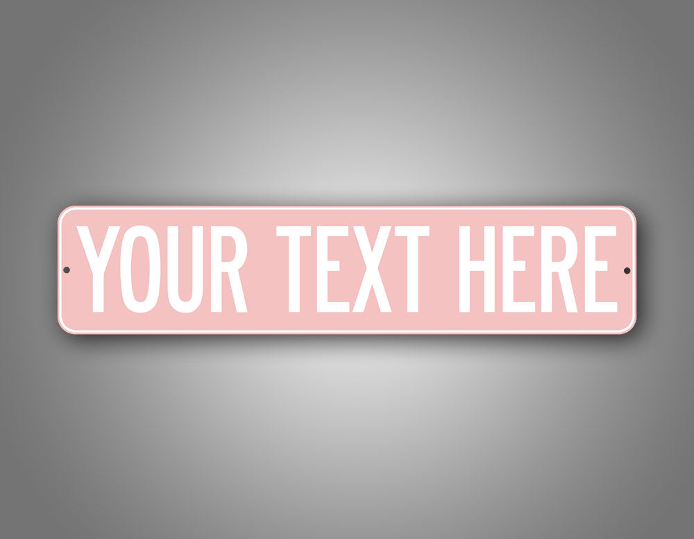 Personalized Any Text Cute Baby Pink Street Sign