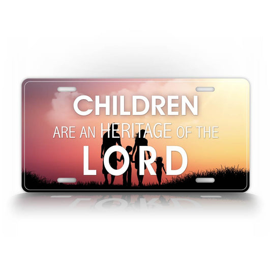 Children Are An Heritage  Of The Lord License Plate