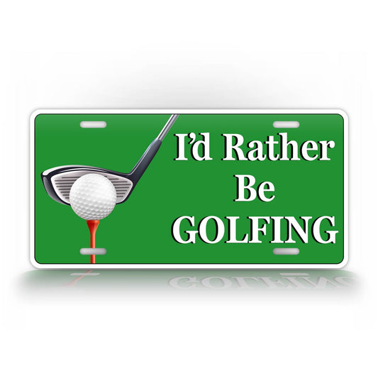 I'd Rather Be Golfing License Plate