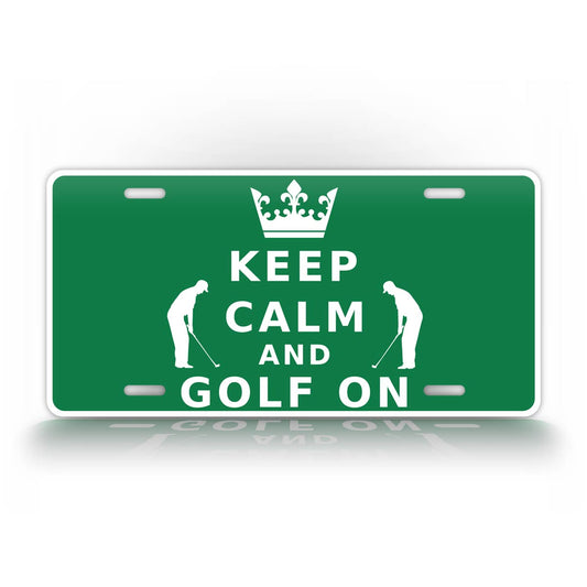 Keep Calm And Golf On Green License Plate