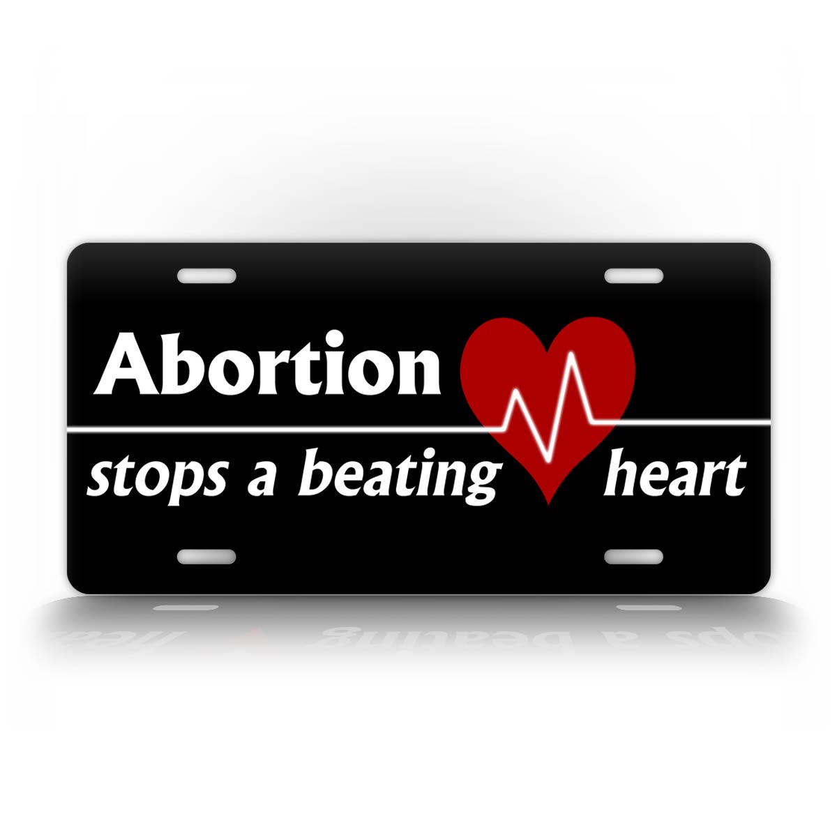 Abortion Stops a Beating Heart Pro Life License Plate