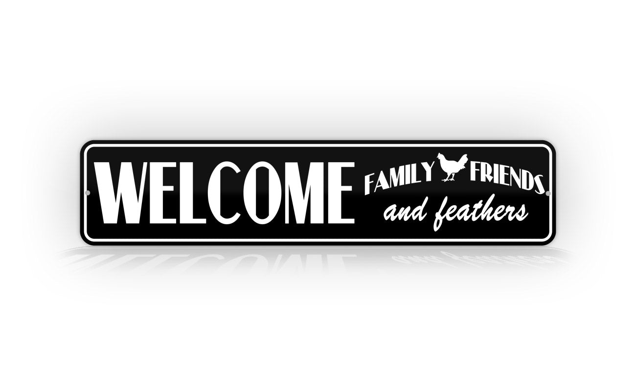 Welcome Family Friends And Feathers Sign