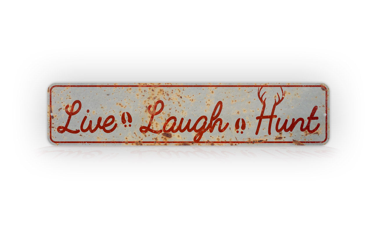 Live Laugh Hunt Sign