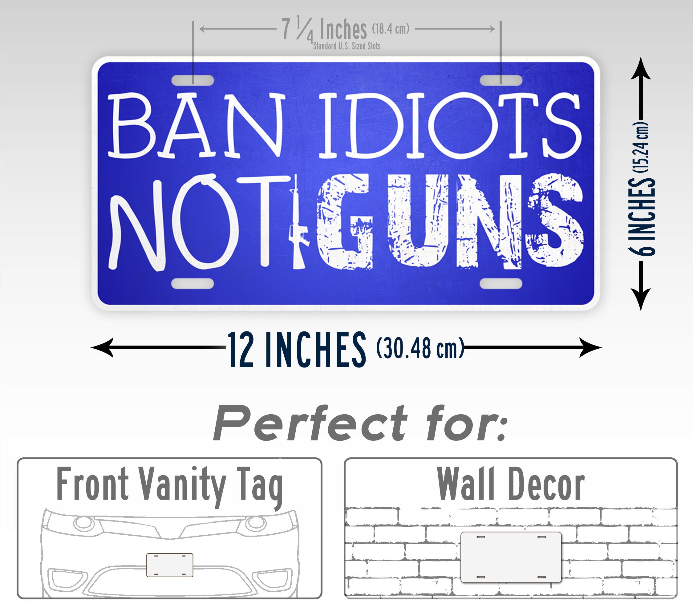 Ban Idiots Not Guns! Patriotic USA License Plate