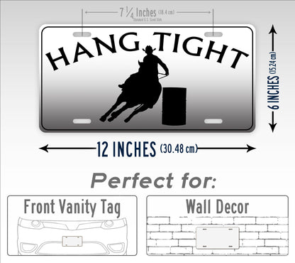 Barrel Racer Cowboy Cowgirl Hang Tight License Plate