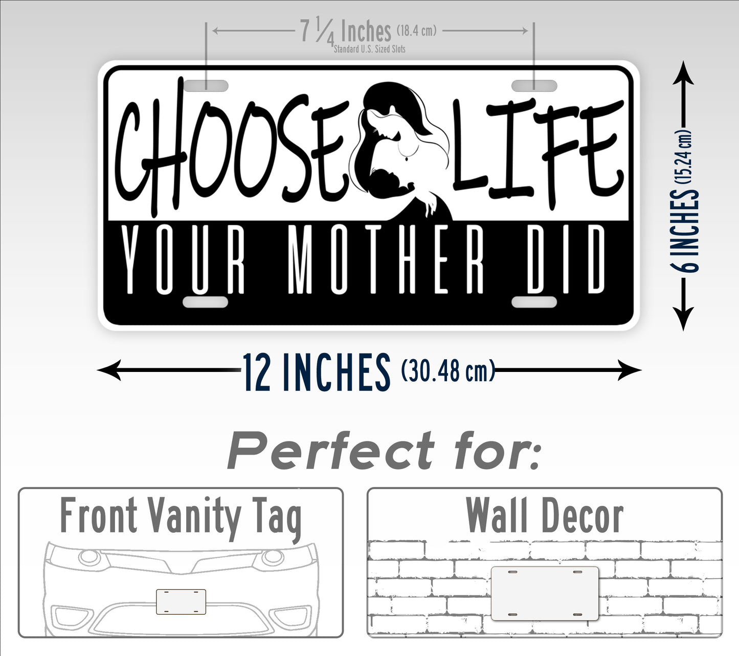 Choose Life Your Mother Did Pro Life License Plate