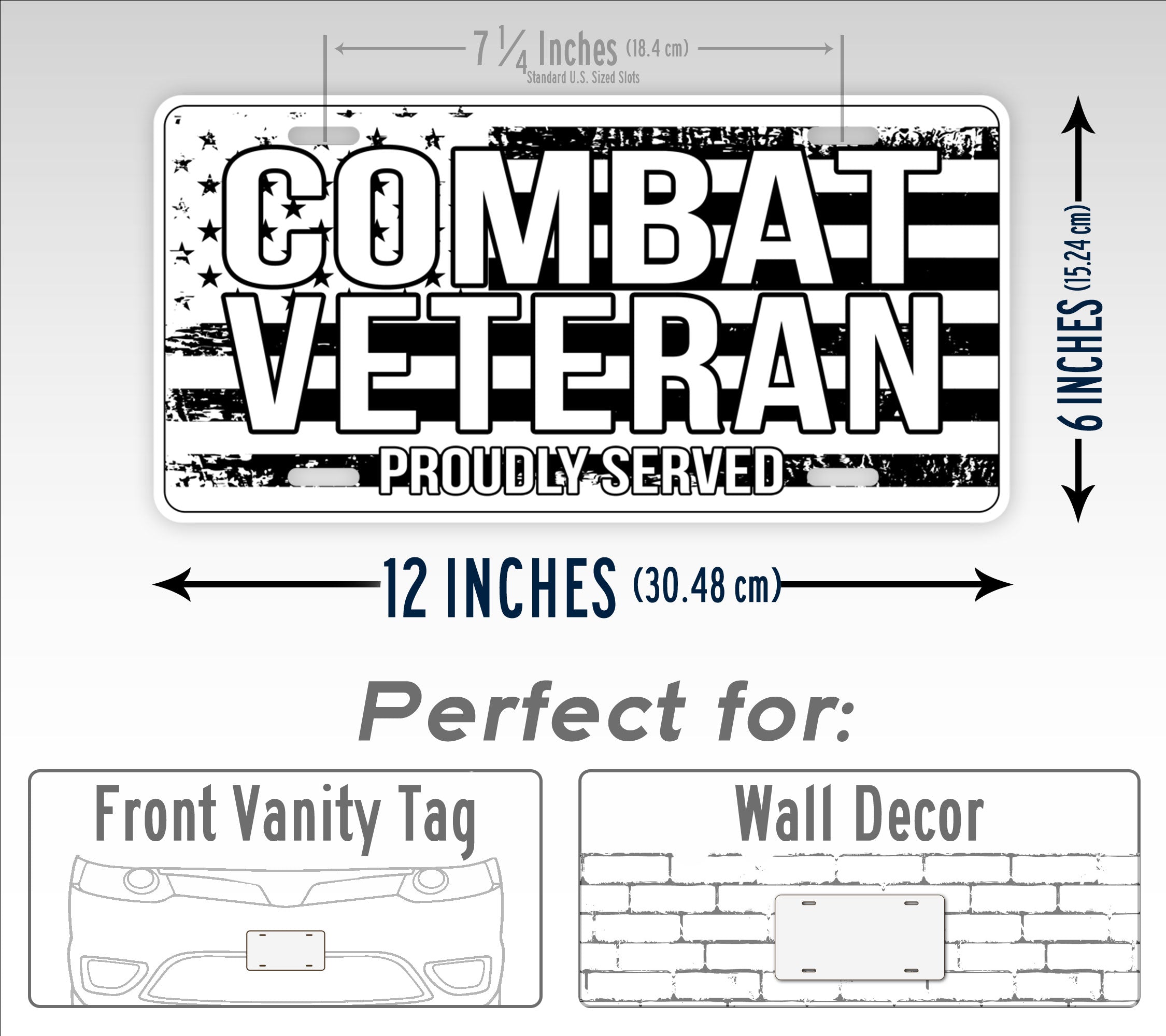 Combat Veteran Proudly Served -B&W American Flag License Plate