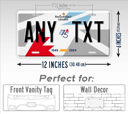 Novelty Newfoundland And Labrador 75th Anniversary 1949-2024 Custom 6x12 License Plate