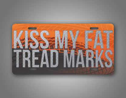 Novelty Funny Kiss My Tread Marks 6x12 License Plate