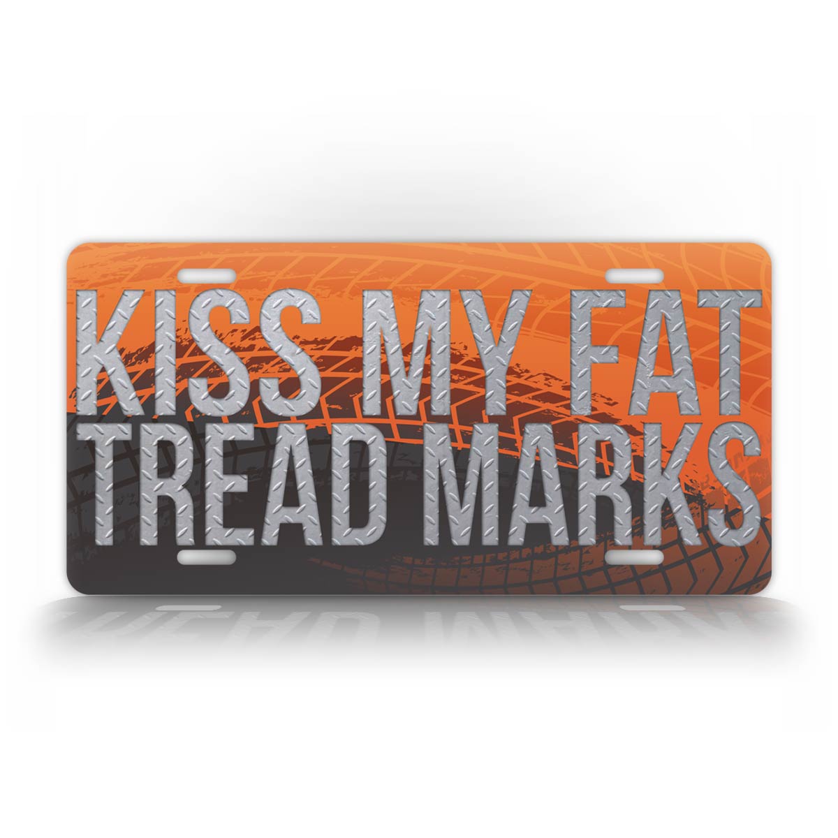 Novelty Funny Kiss My Tread Marks 6x12 License Plate