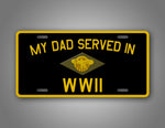 Veteran My Dad Served In WWII Honorable Discharge Emblem 6x12 Licnese Plate