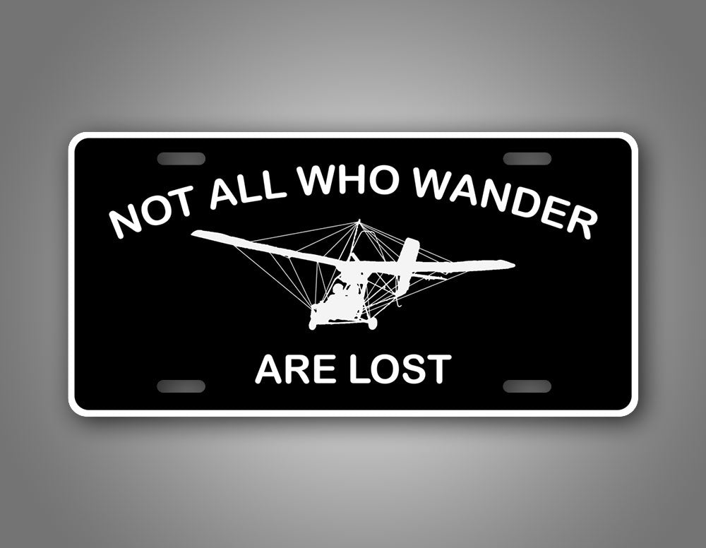 Not All Who Wander Are Lost Ultralight License Plate