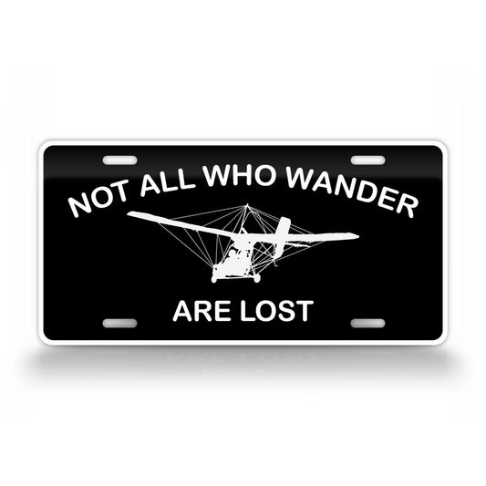 Not All Who Wander Are Lost Ultralight License Plate