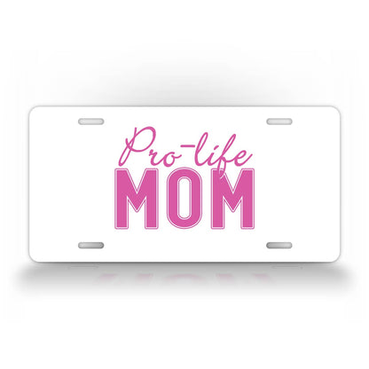 Pro Life Mom Anti-Abortion License Plate