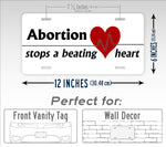 Abortion Stops a Beating Heart Pro Life License Plate