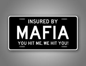 Insured By Mafia You Hit Me, We Hit You! Funny Auto Tag