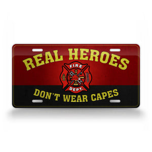 Real Heroes Don't Wear Capes Firefighter License Plate 