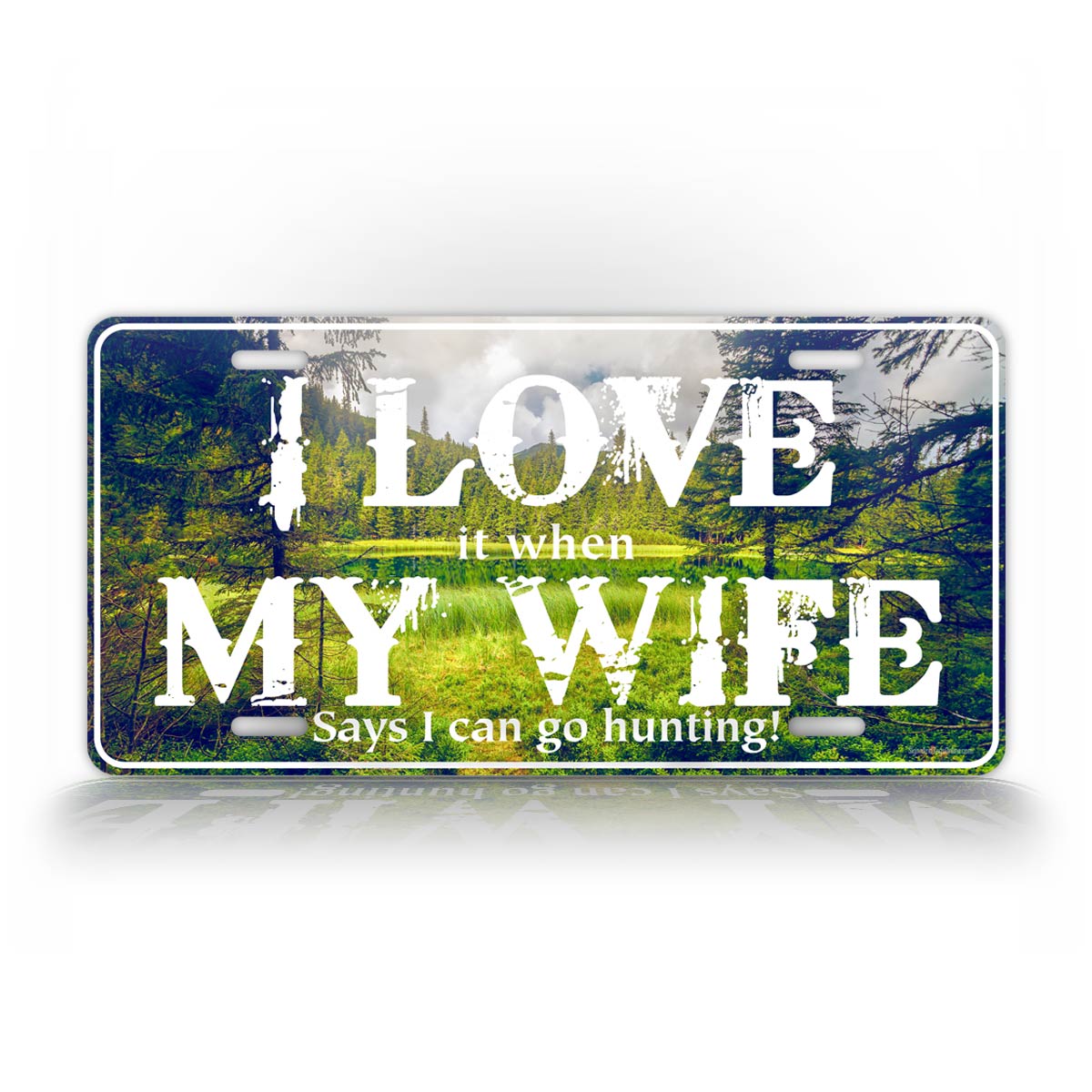 Funny Hunting License Plate Photo Background I Love It When My Wife Lets Me Go Hunting