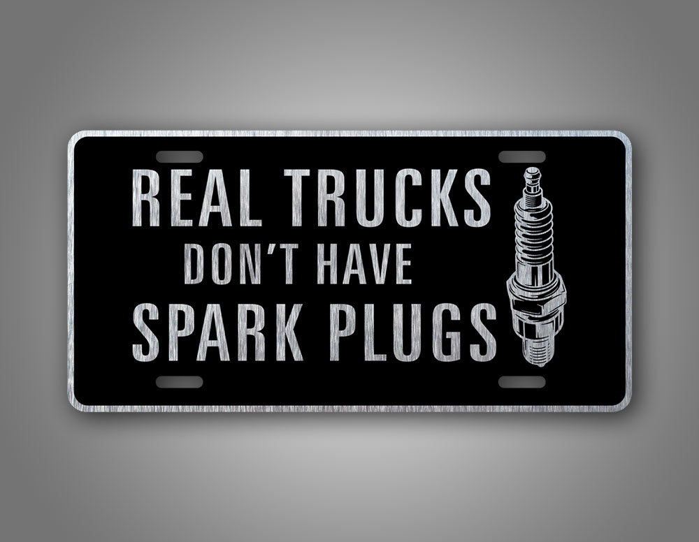 Real Trucks Don't Have Spark Plugs Diesel Truck Auto Tag 