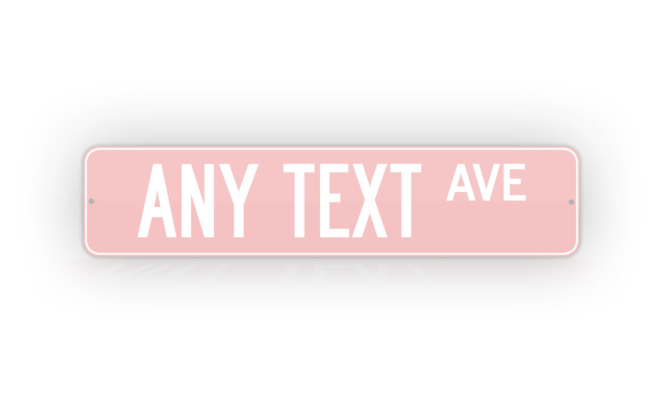 Custom Any Text Adorable Baby Pink Street Sign 