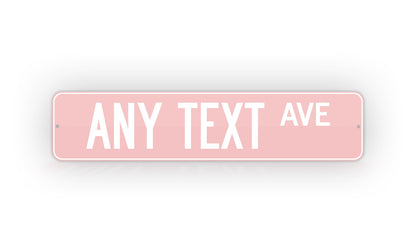 Custom Any Text Adorable Baby Pink Street Sign 