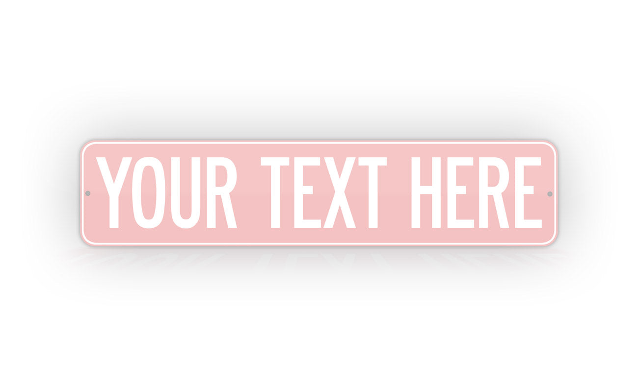 Custom Any Text Cute Baby Pink Street Sign 