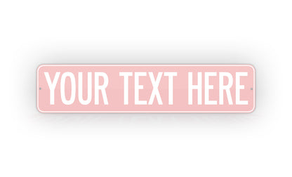 Custom Any Text Cute Baby Pink Street Sign 