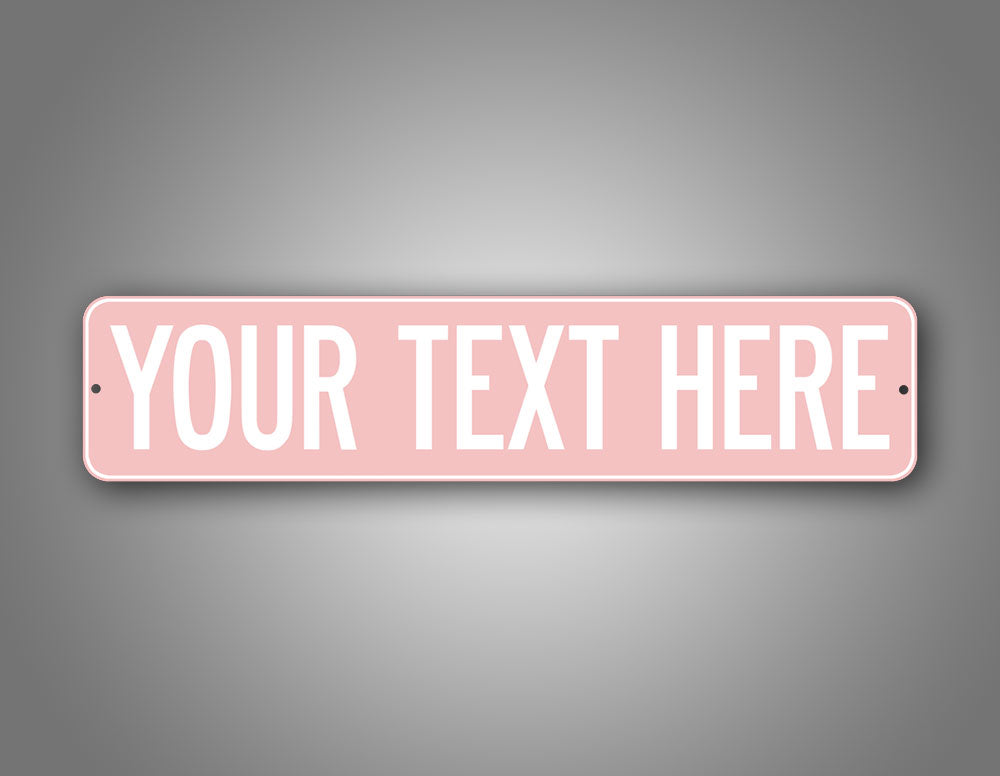 Personalized Any Text Cute Baby Pink Street Sign 