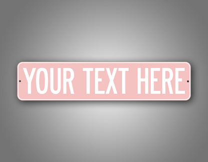 Personalized Any Text Cute Baby Pink Street Sign 