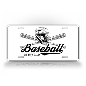 Baseball Is My Life base Ball Lover License Plate