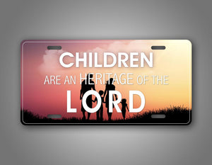 Children Are An Heritage  Of The Lord Auto Tag