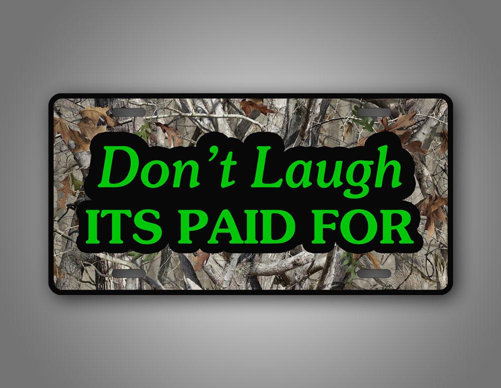 ont Laugh Its Paid For Funny Camo Auto Tag