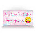 Hilarious Pink License Plate My Car Is Cuter Then Yours Emoji Auto Tag