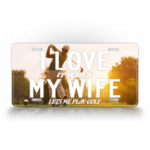 Funny Golfing Auto Tag I Love Golfing License Plate 