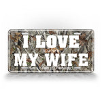 Funny Camo Hunting License Plate I Love It When My Wife Let's Me Go Hunting