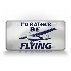 Id Rather Be Flying Pilots Auto Tag Pilot License Plate 
