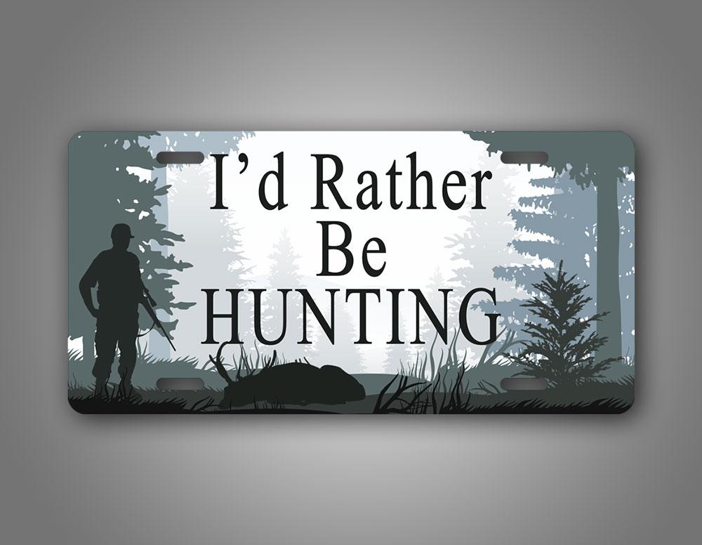 Id Rather Be Hunting License Plate Deer Hunting Auto Tag