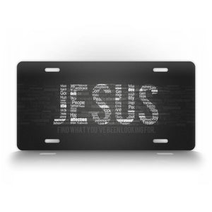 Jesus Find What You've Been Looking For License Plate 