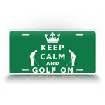 Keep Calm And Golf On Green License Plate 