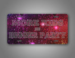 Family License Plate More Kids Bigger Party Disco License Plate Auto Tag 