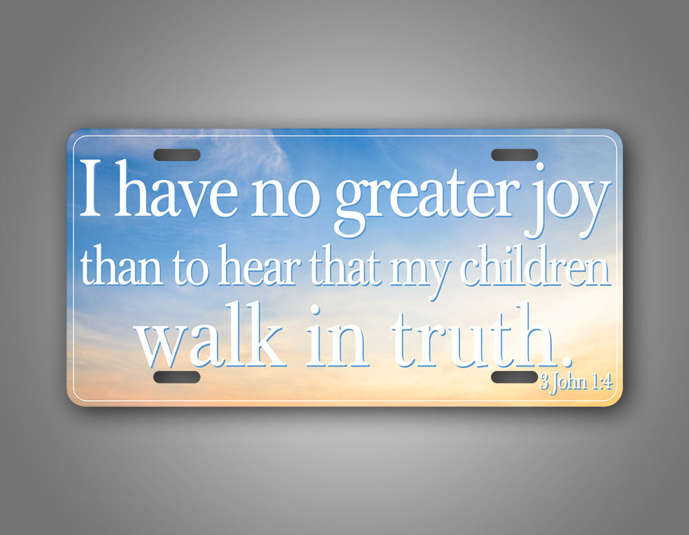 I Have No Greater Joy Scripture Verse License Plate